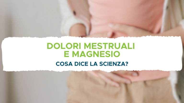 Dolori mestruali e magnesio: cosa dice la scienza?